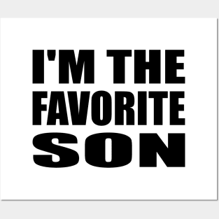 I'm The Favorite Son - Son Quote Posters and Art